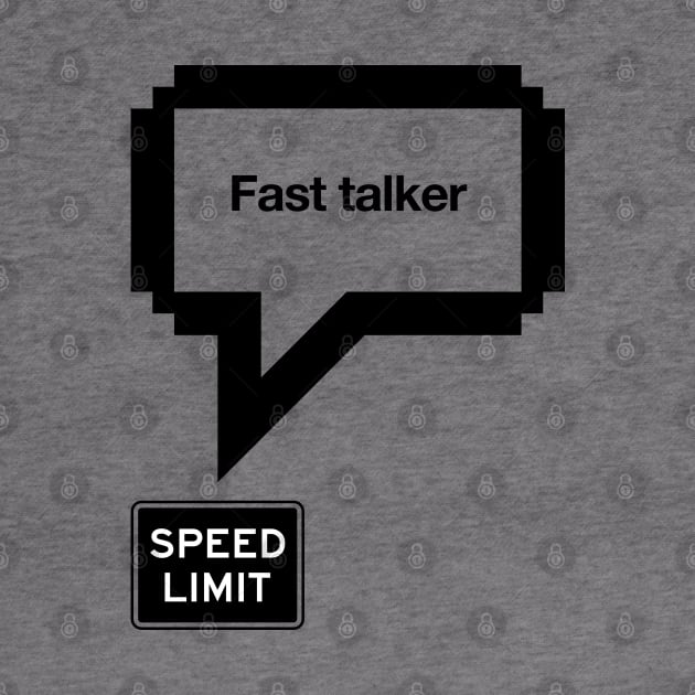 Fast talker by JBLAIS DESIGN 